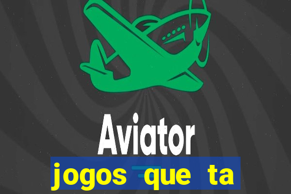 jogos que ta pagando agora